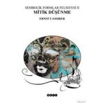 SEMBOLIK FORMLAR FELSEFESI 2 - MITIK DÜŞÜNME - ERNST CASSIRER
