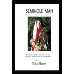 Seminole Man: Wrestlin' Gators or Chasing Crooks, Seminole Man Does That Everyday