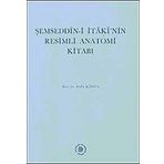 ŞEMSEDDİN-I İTAKI'NIN RESIMLI ANATOMI KITABI - ESIN KAHYA