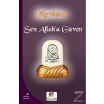 Sen Allah'a Güven - Mevlana Celaleddin Rumi