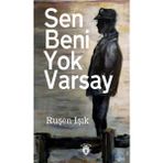 Sen Beni Yok Varsay - Ruşen Işık