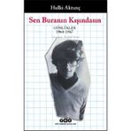 Sen Buranın Kışındasın : Günlükler 1964-1967 - Hulki Aktunç