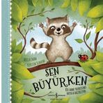Sen Büyürken - Bir Anne Yavrusunu Hayat Hazırlıyor - Milla Shan