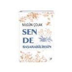 Sen de Başarabilirsin Nilgün Çolak