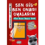 Sen Gül, Ben Onları Oyalarım - Mine Sota