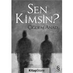 SEN KIMSIN? - ÇİĞDEM ANAT