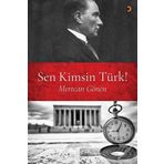 Sen Kimsin Türk! - Mertcan Gönen
