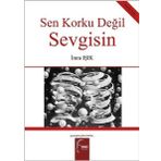 Sen Korku Değil Sevgisin - İmra Işık