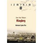 SEN NE ÂLASIN ALAYBEY - MEHMET ŞAKİR ÖRS