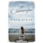 Sen Olmasaydın - Ömür Kırar