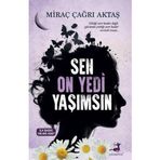 Sen On Yedi Yaşımsın - Miraç Çağrı Aktaş