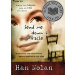 Send Me Down a Miracle by Han Nolan (2003-05-01)