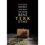 SENDEN NEFRET EDIYORUM NE OLUR BENI TERK ETME - A. CEM KEÇE