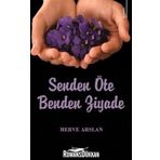 Senden Öte Benden Ziyade - Merve Arslan