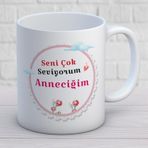 Seni Çok Seviyorum Anneciğim Baskılı Anneler Günü Hediyelik Kupa Mod4