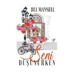 Seni Düşünürken - Jill Mansell