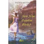 Seni Niye Özledim Böyle? - Fatma Metin