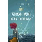 Seni Özlemekle Başlar Bütün Yolculuklar - Enes Çelik