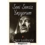 Seni Sensiz Yaşıyorum - Yusuf Şahingöz