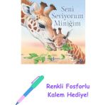Seni Seviyorum Miniğim + Renkli Fosforlu Kalem