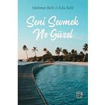 Seni Sevmek Ne Güzel - Mehmet Belli Eda Belli