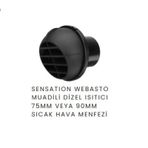 Sensation Webasto Muadili Dizel Isitici 90Mm Sicak Hava Menfezi