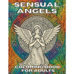 Sensual Angles: Mystical Angel Coloring Book – Intricate Mandalas, Powerful Emotions & Celestial Line Art for Stress Relief from The Inkwell Keepers