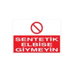 Sentetik Elbise Giymeyin Uyarı Tabelası - 35x50 Alüminyum Kompozit Panel - İE24