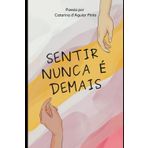 SENTIR NUNCA É DEMAIS