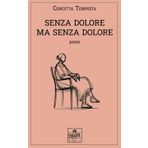 Senza dolore ma senza dolore: poesie