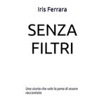 SENZA FILTRI: Una storia che vale la pena di essere raccontata