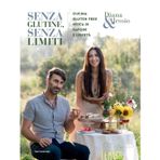 Senza glutine, senza limiti. Cucina gluten-free ricca di sapore e libertà. Ediz. illustrata (Illustrati)