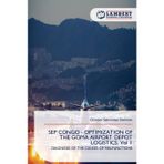 SEP CONGO - OPTIMIZATION OF THE GOMA AIRPORT DEPOT LOGISTICS. Vol 1