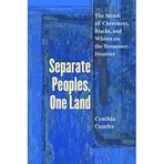 Separate Peoples, One Land: The Minds of Cherokees, Blacks, and Whites on the Tennessee Frontier Paperback – October 29, 2007