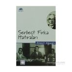 SERBEST FIRKA HATIRALARI - AHMET AĞAOĞLU