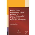 Serbest Zaman Doyumunun Yaşam Doyumu ve Sosyo - Demografik Değişkenlerle İlişkisinin İncelenmesi - Hüseyin Gökçe