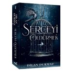 Serçeyi Öldürmek Dilan Durmaz