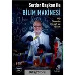 Serdar Başkan ile Bilim Makinesi: 99 Soruda Hayat ve Bilim - Serdar Aksu