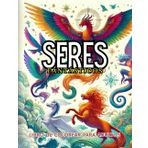 Seres Fantásticos: Libro de colorear para adultos: Colorea unas ilustraciones de seres fantásticos, mitológicos y de terror que harán que las horas pasen volando.