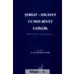 ŞERİAT - HILAFET - CUMHURIYET - LAIKLIK - KAMALEDDIN NOMER