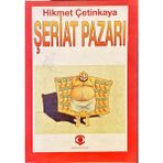 Şeriat Pazarı - Hikmet Çetinkaya (1997 Basım)