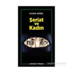 ŞERİAT VE KADIN - İLHAN ARSEL