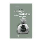 SERMAYE BIRIKIRKEN OSMANLI, TÜRKİYE, DÜNYA - OYA KÖYMEN (ISBN:978994412204X)
