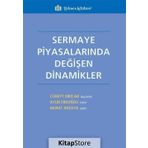 Sermaye Piyasalarında Değişen Dinamikler - Kolektif