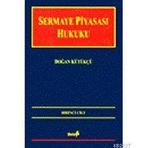 SERMAYE PİYASASI HUKUKU 1. CILT - DOĞAN KÜTÜKÇÜ