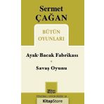 Sermet Çağan Bütün Oyunları - Ayak-Bacak Fabrikası - Savaş Oyunu - Sermet Çağan