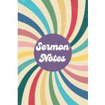 Sermon Notes: A Church Notebook and Sermon Journal to Record, Remember and Reflect on Weekly Sunday Sermon Messages - Christian Gifts for Women and Teen Girls to Foster Spiritual Growth (Groovy)