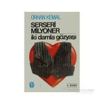 SERSERI MILYONER İKİ DAMLA GÖZYAŞI - ORHAN KEMAL