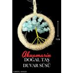 Sertifikalı Akuamarin Doğal Taş El Yapımı Duvar Süsü & Araba Süsü & Kapı Süsü