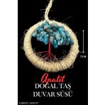 Sertifikalı Apatit Doğal Taş El Yapımı Duvar Süsü & Araba Süsü & Kapı Süsü